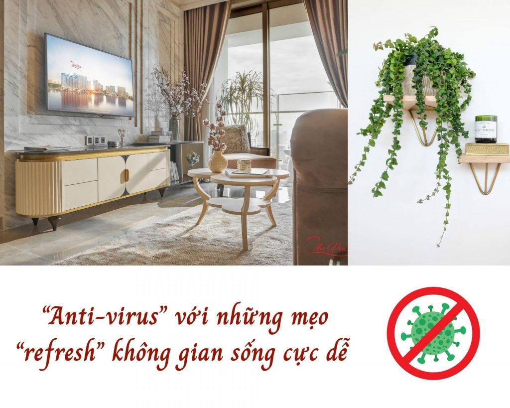 “Anti – Virus” với những mẹo “refesh” không gian cực dễ