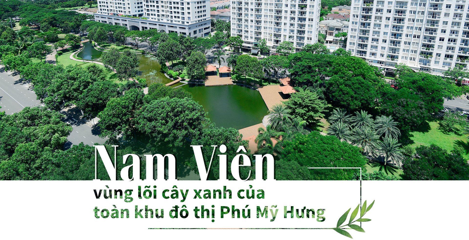 Khu Nam Viên - lõi cây xanh của đô thị Phú Mỹ Hưng